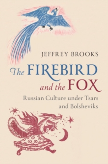 Firebird and the Fox : Russian Culture under Tsars and Bolsheviks