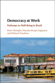 Democracy at Work : Pathways to Well-Being in Brazil