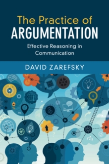 Practice of Argumentation : Effective Reasoning in Communication