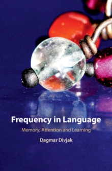 Frequency in Language : Memory, Attention and Learning