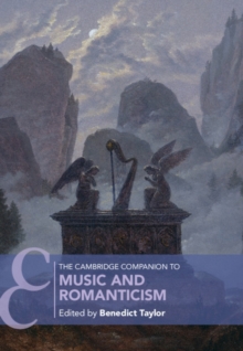 The Cambridge Companion to Music and Romanticism