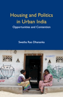 Housing and Politics in Urban India : Opportunities and Contention