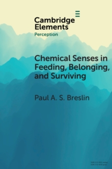 Chemical Senses in Feeding, Belonging, and Surviving : Or, Are You Going to Eat That?