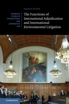 Functions of International Adjudication and International Environmental Litigation