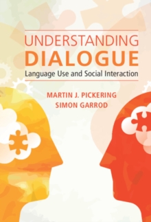 Understanding Dialogue : Language Use and Social Interaction