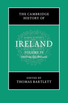 Cambridge History of Ireland: Volume 4, 1880 to the Present