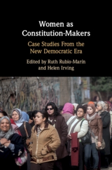 Women as Constitution-Makers : Case Studies from the New Democratic Era