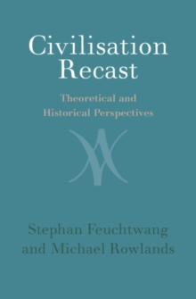 Civilisation Recast : Theoretical and Historical Perspectives