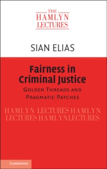 Fairness in Criminal Justice : Golden Threads and Pragmatic Patches