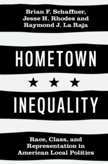 Hometown Inequality : Race, Class, and Representation in American Local Politics