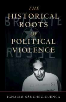 The Historical Roots of Political Violence : Revolutionary Terrorism in Affluent Countries