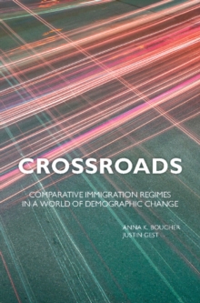 Crossroads : Comparative Immigration Regimes in a World of Demographic Change