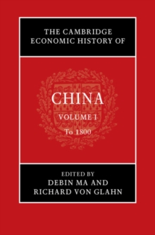 Cambridge Economic History of China: Volume 1, To 1800