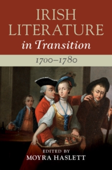 Irish Literature in Transition, 17001780: Volume 1