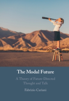 Modal Future : A Theory of Future-Directed Thought and Talk