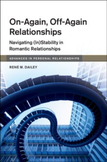 On-Again, Off-Again Relationships : Navigating (In)Stability in Romantic Relationships