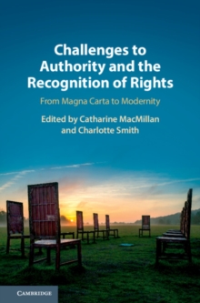 Challenges to Authority and the Recognition of Rights : From Magna Carta to Modernity