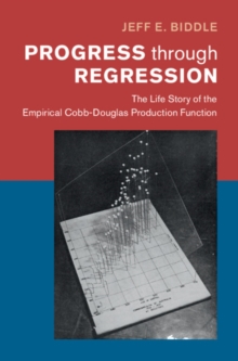 Progress through Regression : The Life Story of the Empirical Cobb-Douglas Production Function