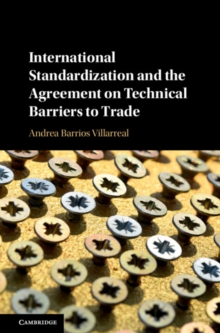 International Standardization and the Agreement on Technical Barriers to Trade