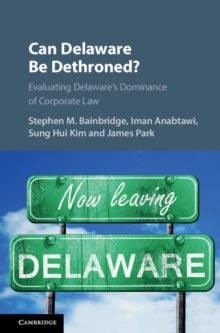 Can Delaware Be Dethroned? : Evaluating Delaware's Dominance of Corporate Law