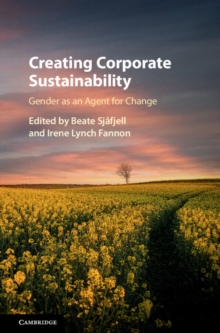 Creating Corporate Sustainability : Gender as an Agent for Change