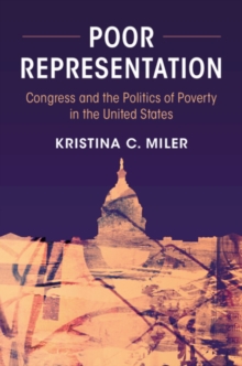 Poor Representation : Congress and the Politics of Poverty in the United States