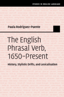 The English Phrasal Verb, 1650-Present : History, Stylistic Drifts, and Lexicalisation