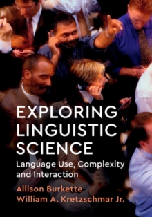 Exploring Linguistic Science : Language Use, Complexity, and Interaction