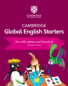 Cambridge Global English Starters : Cambridge Global English Starters Fun with Letters and Sounds B, Paperback / softback Book Cambridge Global English Starters : Cambridge Global English Starters Fun with Letters and Sounds B, Paperback / softback Book