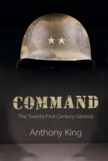 Command : The Twenty-First-Century General
