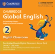 Cambridge Global English Stage 2 Cambridge Elevate Digital Classroom Access Card (1 Year) : for Cambridge Primary English as a Second Language