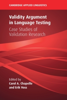 Validity Argument in Language Testing : Case Studies of Validation Research