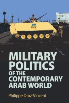 Military Politics Of The Contemporary Arab World