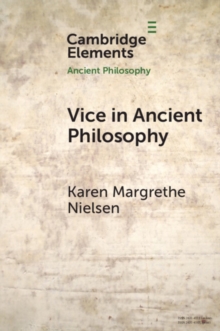 Vice in Ancient Philosophy : Plato and Aristotle on Moral Ignorance and Corruption of Character