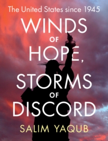 Winds of Hope, Storms of Discord : The United States since 1945