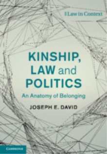 Kinship, Law and Politics : An Anatomy of Belonging