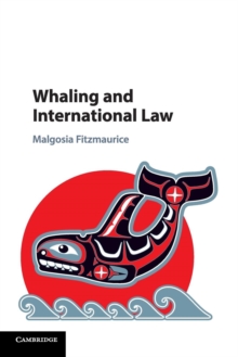 Whaling and International Law, Paperback / softback Book Whaling and International Law, Paperback / softback Book