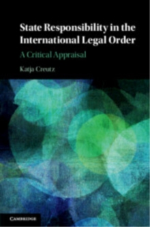 State Responsibility in the International Legal Order : A Critical Appraisal