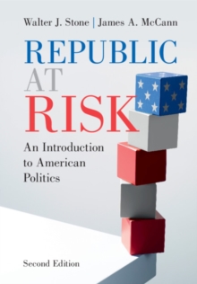 Republic at Risk : An Introduction to American Politics