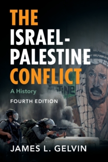 The Israel-Palestine Conflict : A History