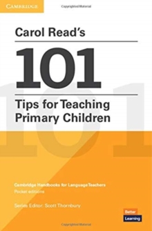 Carol Reads 101 Tips for Teaching Primary Children Paperback Pocket Editions : Cambridge Handbooks for Language Teachers Pocket editions