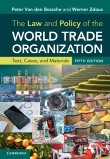 The Law and Policy of the World Trade Organization : Text, Cases, and Materials