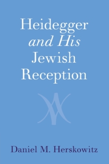 Heidegger and His Jewish Reception