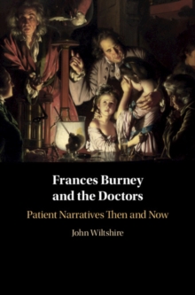 Frances Burney and the Doctors : Patient Narratives Then and Now