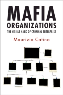 Mafia Organizations : The Visible Hand of Criminal Enterprise