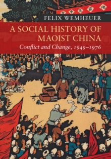 Social History of Maoist China : Conflict and Change, 1949-1976