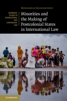 Minorities and the Making of Postcolonial States in International Law