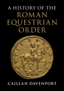 A History of the Roman Equestrian Order