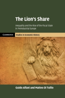 Lion's Share : Inequality and the Rise of the Fiscal State in Preindustrial Europe