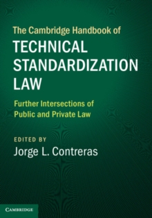 Cambridge Handbook of Technical Standardization Law: Volume 2 : Further Intersections of Public and Private Law